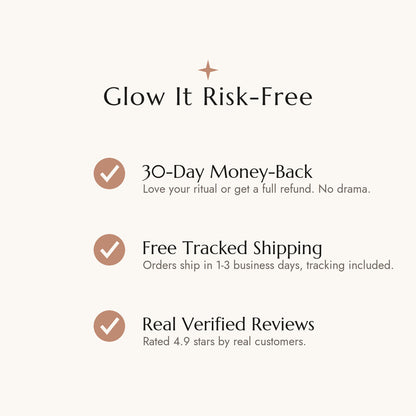 Glow it risk-free — 30-day money-back guarantee