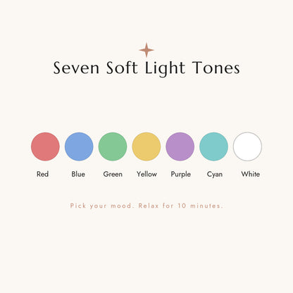 Seven soft LED light tones — pick your mood