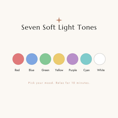 Seven soft LED light tones — pick your mood